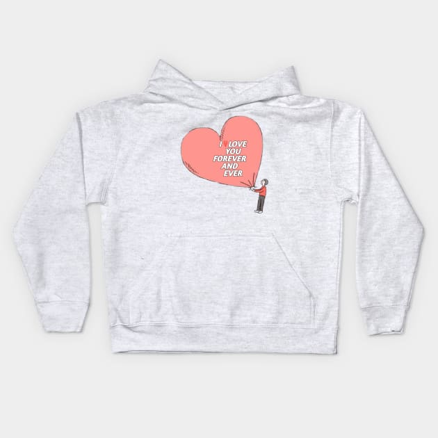 I LOVE YOU FOREVER AND EVER Kids Hoodie by Grbouz